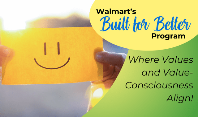 Walmart’s Built-for-Better Program: Where Values and Value-Consciousness Align!